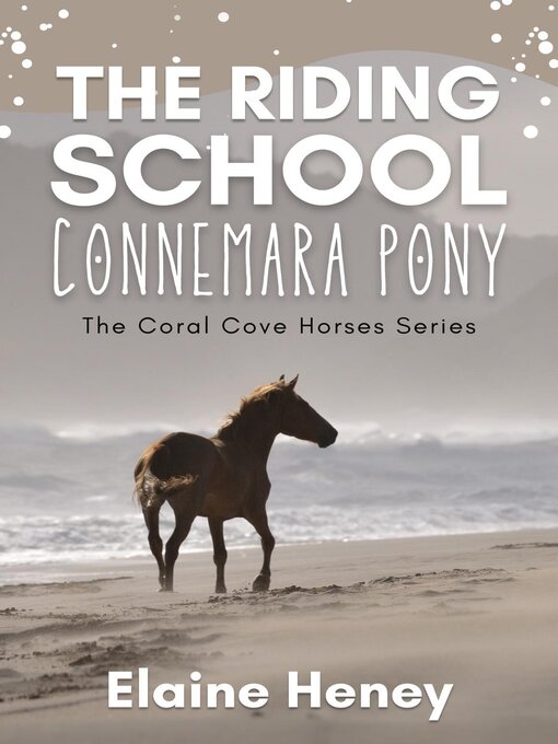 Title details for The Riding School Connemara Pony--The Coral Cove Horses Series by Elaine Heney - Available